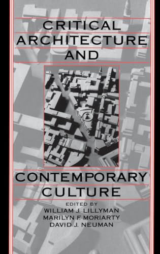 Beispielbild fr Critical Architecture and Contemporary Culture (University of California Humanities Research Institute Series) zum Verkauf von HPB-Red