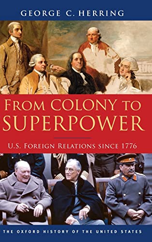 Beispielbild fr From Colony to Superpower: U.S. Foreign Relations Since 1776 (Oxford History of the United States) zum Verkauf von HPB-Red