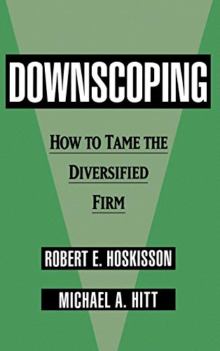 Stock image for Downscoping: How to Tame the Diversified Firm for sale by BookHolders