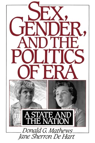 Imagen de archivo de Sex, Gender, and the Politics of ERA: A State and the Nation a la venta por Goodwill Books