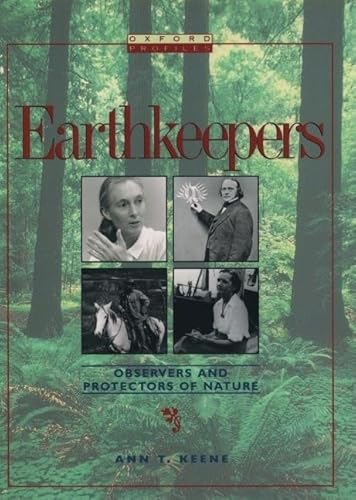 Beispielbild fr Earthkeepers: Observers and Protectors of Nature (Oxford Profiles) zum Verkauf von Housing Works Online Bookstore