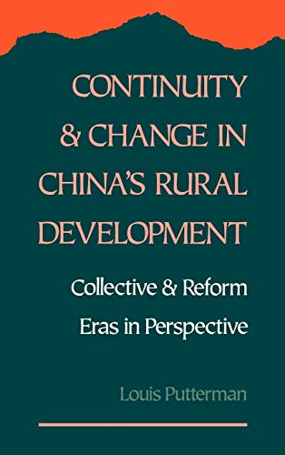 Stock image for Continuity and Change in China's Rural Development : Collective and Reform Eras in Perspective for sale by Better World Books
