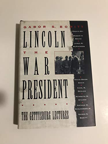 Imagen de archivo de Lincoln, the War President: The Gettysburg Lectures (Gettysburg Civil War Institute Books) a la venta por Wonder Book