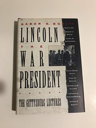Stock image for Lincoln, the War President: The Gettysburg Lectures (Gettysburg Civil War Institute Books) for sale by Wonder Book