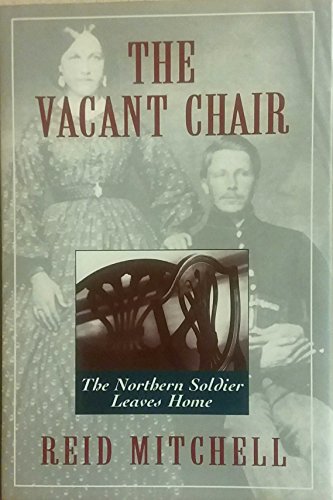 Stock image for The Vacant Chair: The Northern Soldier Leaves Home for sale by SecondSale