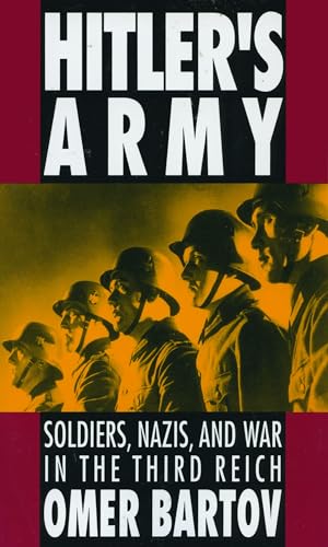 Beispielbild fr Hitler's Army: Soldiers, Nazis, and War in the Third Reich (Oxford Paperbacks) zum Verkauf von HPB-Movies