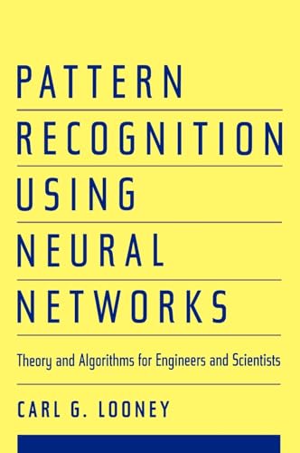 Pattern Recognition Using Neural Networks: Theory and Algorithms for Engineers and Scientists (Hardcover) - Carl G. Looney