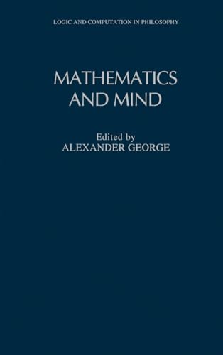 Mathematics and Mind (Logic and Computation in Philosophy Series)