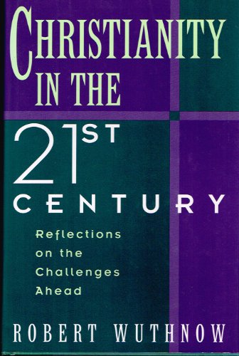Stock image for Christianity in the 21st Century : Reflections on the Challenges Ahead for sale by Better World Books