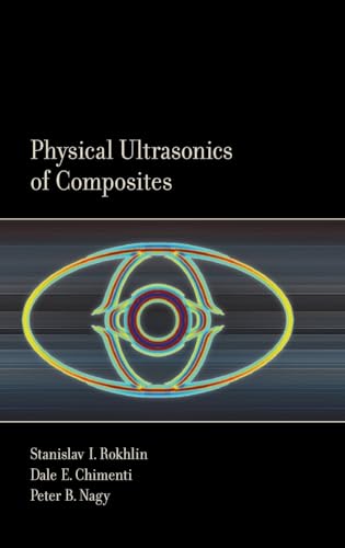 Physical Ultrasonics of Composites (9780195079609) by Rokhlin, Stanislav; Chimenti, Dale; Nagy, Peter