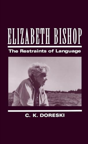 Verlagsfoto Elizabeth Bishop. The Restraints of Language. - Doreski, C.K.