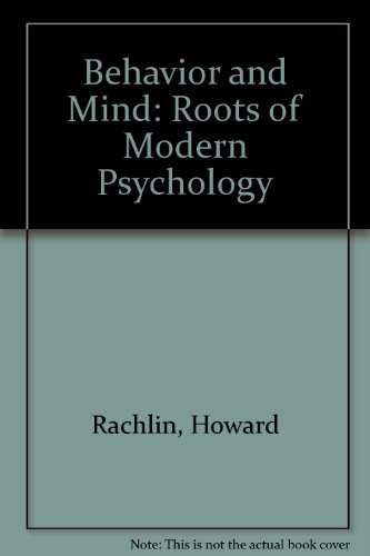 Behavior and Mind: The Roots of Modern Psychology (9780195079791) by Rachlin, Howard