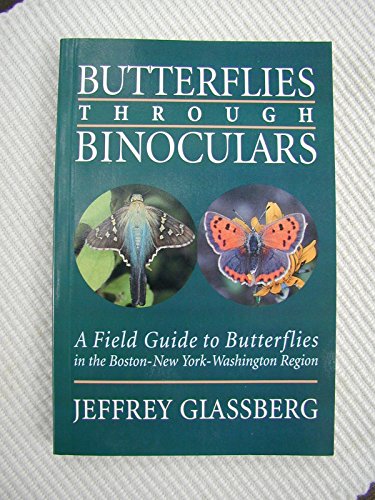 Stock image for Butterflies through Binoculars: A Field Guide to the Boston-New York-Washington Region for sale by Wonder Book