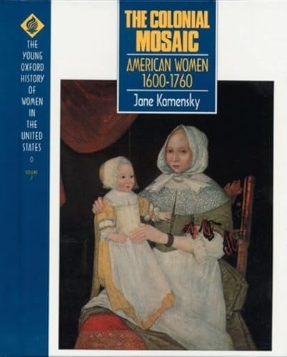 Imagen de archivo de The Colonial Mosaic Vol. 2 : American Women 1600-1760 a la venta por Better World Books: West