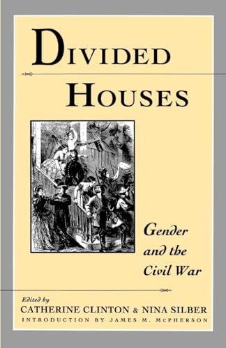 Stock image for Divided Houses: Gender and the Civil War (Harc Global Change Studies; 1) for sale by Wonder Book