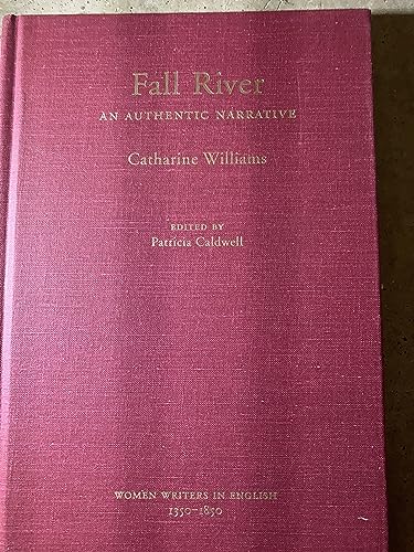 Stock image for Fall River: An Authentic Narrative (Women Writers in English 1350-1850) for sale by Housing Works Online Bookstore