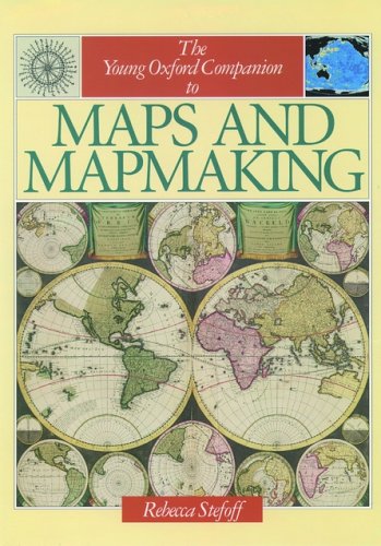The Young Oxford Companion to Maps and Mapmaking