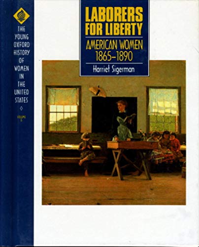 Beispielbild fr Laborers for Liberty : American Women 1865-1890 zum Verkauf von Better World Books