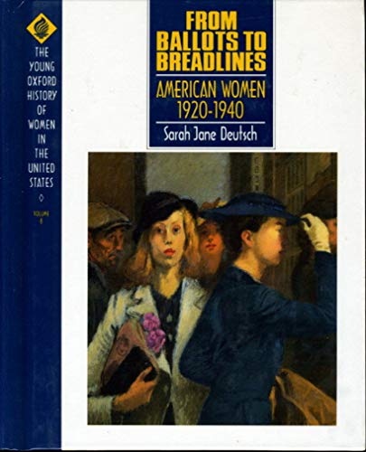 Imagen de archivo de From Ballots to Breadlines Vol. 8 : American Women 1920-1940 a la venta por Better World Books: West