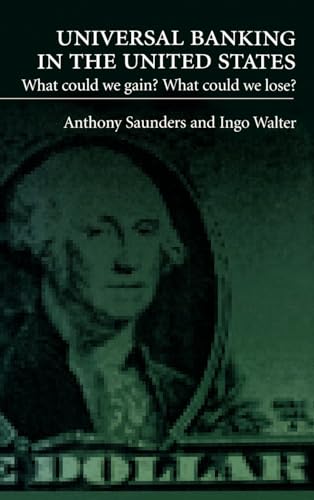 9780195080698: Universal Banking in the United States: What Could We Gain? What Could We Lose?