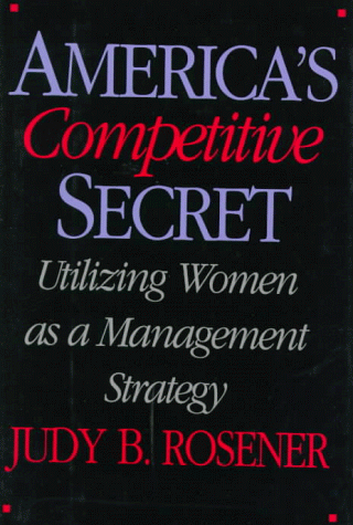 America's Competitive Secret: Utilizing Women As a Management Strategy