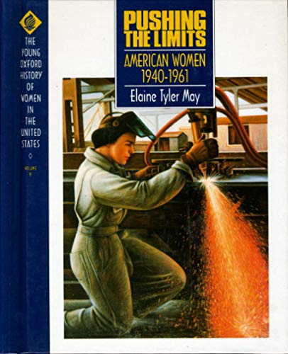 9780195080841: Pushing the Limits: American Women 1940-1961 (Young Oxford History of Women in the United States)