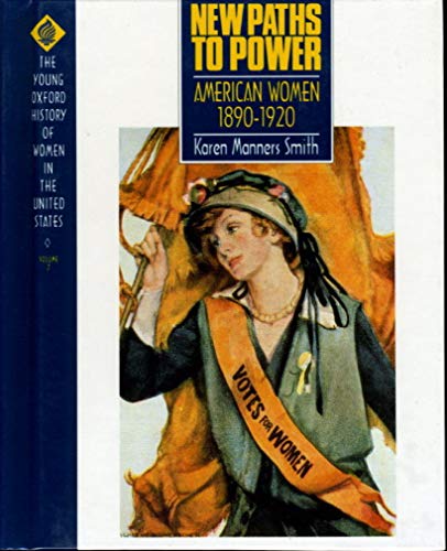 Beispielbild fr New Paths to Power Vol. 7 : American Women 1890-1920 zum Verkauf von Better World Books