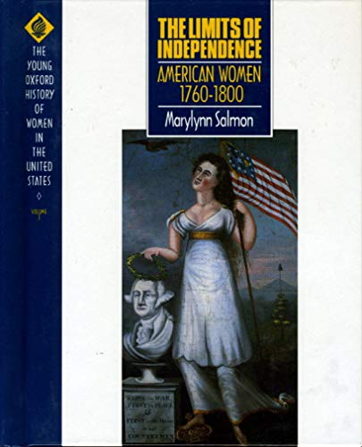 Beispielbild fr The Limits of Independence Vol. 3 : American Women 1760-1800 zum Verkauf von Better World Books