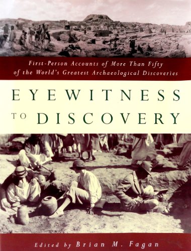 Stock image for Eyewitness to Discovery: First-Person Accounts of More Than Fifty of the World's Greatest Archaeological Discoveries for sale by Ergodebooks