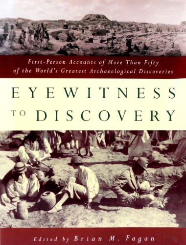 Stock image for Eyewitness to Discovery: First-Person Accounts of More Than Fifty of the World's Greatest Archaeological Discoveries for sale by R Bookmark