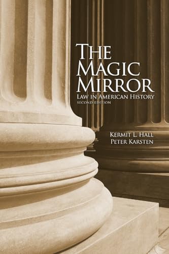 The Magic Mirror: Law in American History (9780195081800) by Hall, Kermit L.; Karsten, Peter