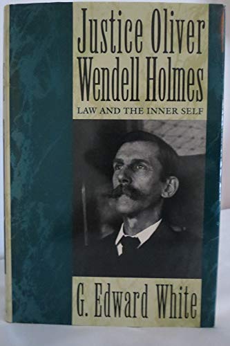 9780195081824: Justice Oliver Wendell Holmes: Law and the Inner Self