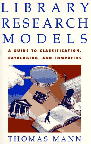 Stock image for Library Research Models: A Guide to Classification, Cataloging, and Computers for sale by SecondSale