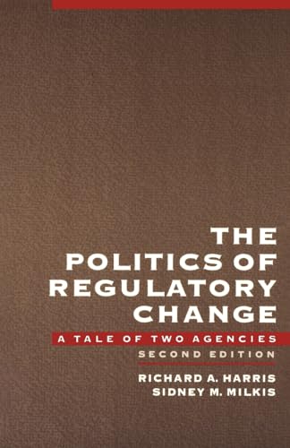 Beispielbild fr The Politics of Regulatory Change : A Tale of Two Agencies zum Verkauf von Better World Books