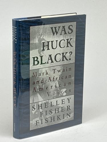 Imagen de archivo de Was Huck Black?: Mark Twain and African-American Voices a la venta por Booketeria Inc.