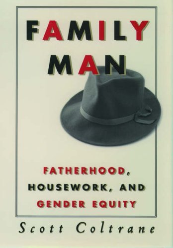 Stock image for Family Man: Fatherhood, Housework, and Gender Equity for sale by Eighth Day Books, LLC