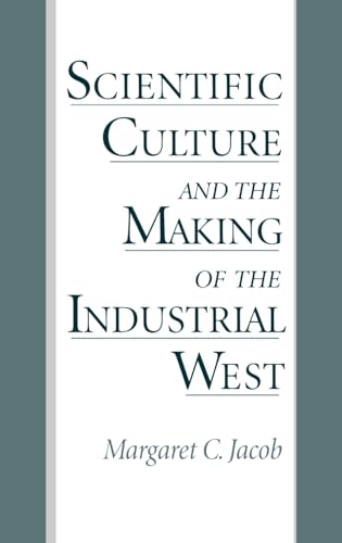 9780195082197: Scientific Culture and the Making of the Industrial West