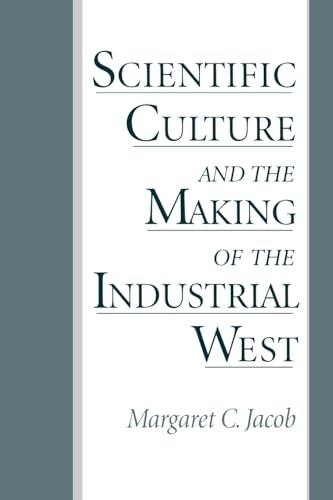 Imagen de archivo de Scientific Culture and the Making of the Industrial West a la venta por Better World Books