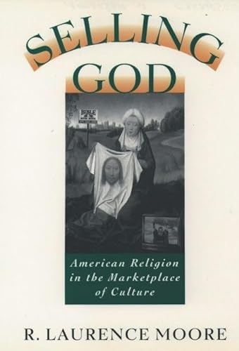 9780195082289: Selling God: American Religion in the Marketplace of Culture