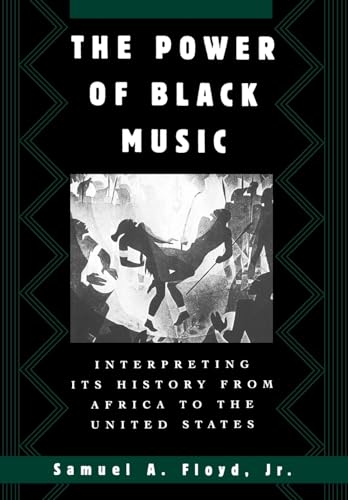 Stock image for The Power of Black Music: Interpreting Its History from Africa to the United States for sale by HPB-Emerald