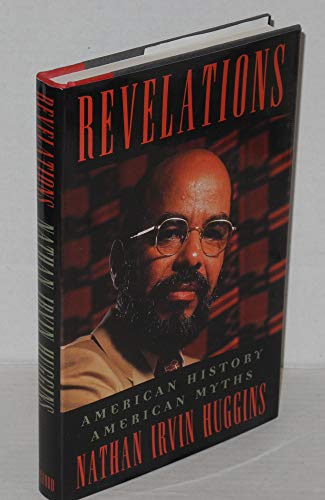 9780195082364: Revelations: American History, American Myths - Writings by Nathan Irving Huggins