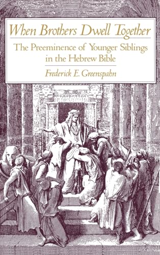 Beispielbild fr When Brothers Dwell Together : The Preeminence of Younger Siblings in the Hebrew Bible zum Verkauf von Better World Books