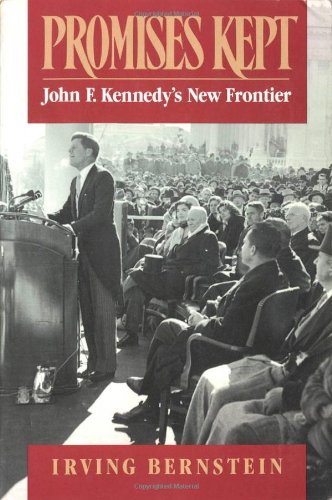 Stock image for Promises Kept : John F. Kennedy's New Frontier for sale by Better World Books
