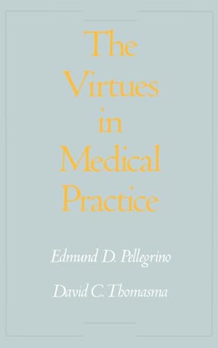 9780195082890: The Virtues in Medical Practice