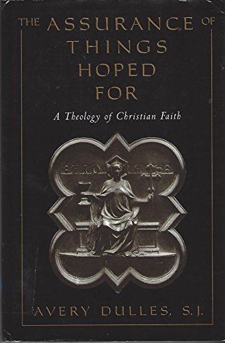 Beispielbild fr The Assurance of Things Hoped For: Theology of Christian Faith zum Verkauf von Anybook.com