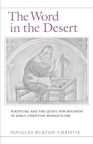 9780195083330: The Word in the Desert: Scripture and the Quest for Holiness in Early Christian Monasticism