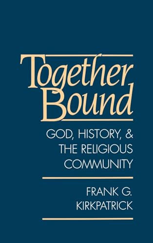 Beispielbild fr Together Bound: God, History, and the Religious Community zum Verkauf von Windows Booksellers