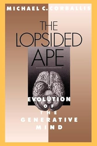 Imagen de archivo de The Lopsided Ape : The Evolution of the Generative Mind a la venta por Priceless Books