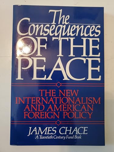 Stock image for The Consequences of the Peace: The New Internationalism and American Foreign Policy for sale by George Cross Books