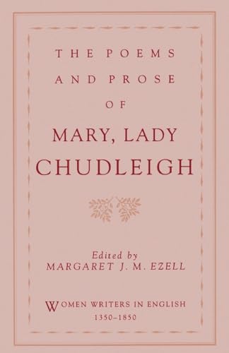 Imagen de archivo de The Poems and Prose of Mary, Lady Chudleigh (Women Writers in English 1350-1850) a la venta por Ergodebooks